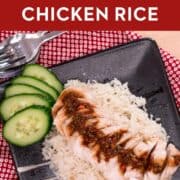 A plate of Hainanese chicken rice with side of cucumber slices. With text overlay "How to Make Hainanese Chicken Rice"