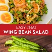 a collage of 2 images, top is of wing bean salad, bottom is of whole raw wing beans with Text overlay "easy thai wing bean salad"